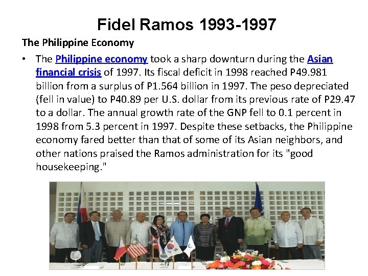 Fidel Ramos 1993 -1997 The Philippine Economy • The Philippine economy took a sharp