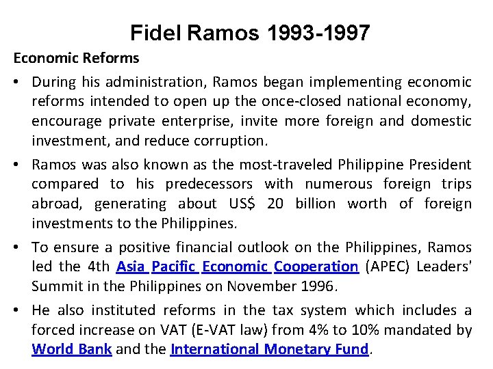 Fidel Ramos 1993 -1997 Economic Reforms • During his administration, Ramos began implementing economic