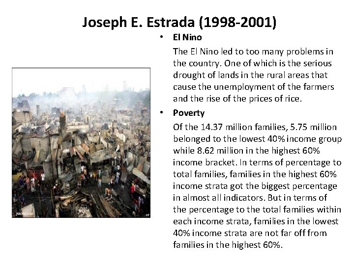Joseph E. Estrada (1998 -2001) • El Nino The El Nino led to too