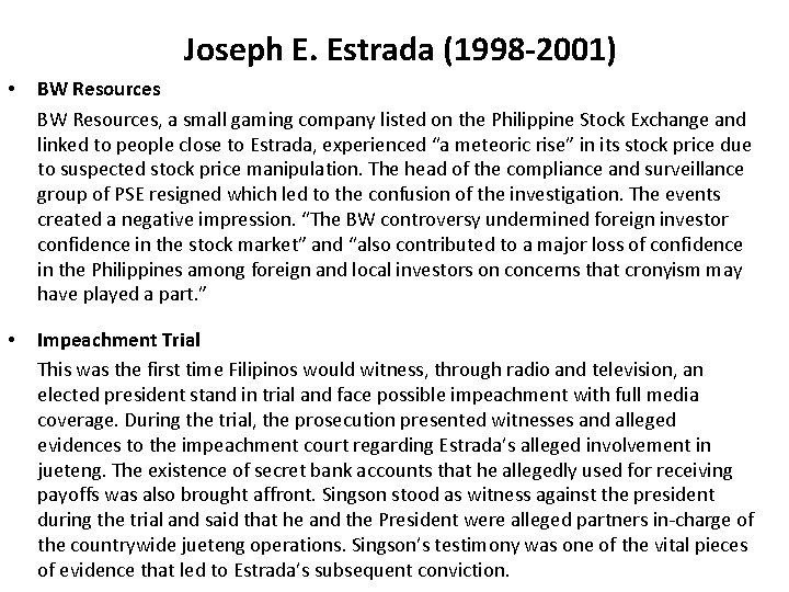 Joseph E. Estrada (1998 -2001) • BW Resources, a small gaming company listed on