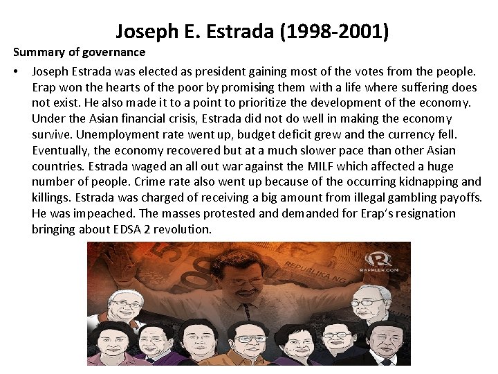 Joseph E. Estrada (1998 -2001) Summary of governance • Joseph Estrada was elected as