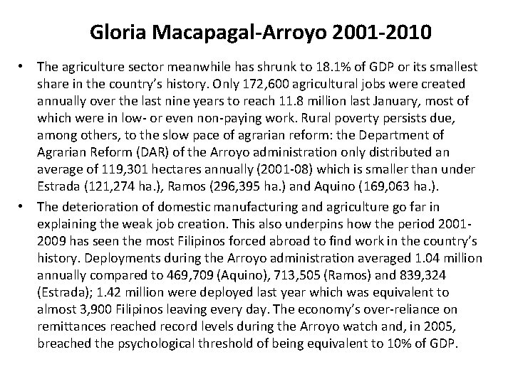 Gloria Macapagal-Arroyo 2001 -2010 • The agriculture sector meanwhile has shrunk to 18. 1%