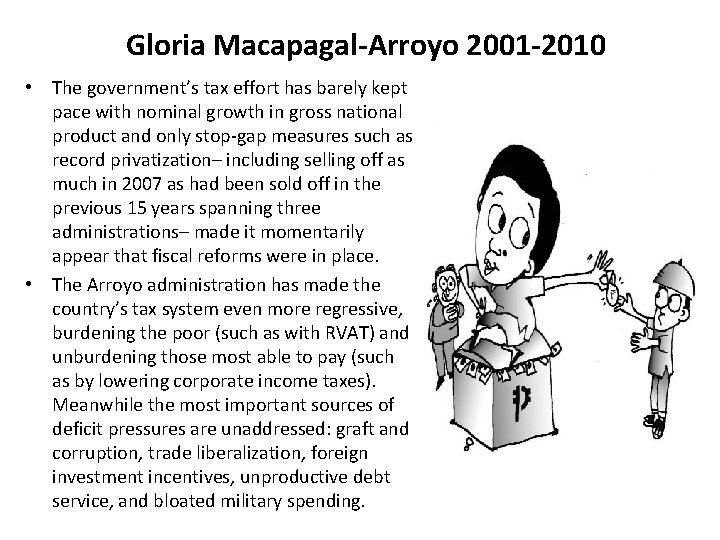Gloria Macapagal-Arroyo 2001 -2010 • The government’s tax effort has barely kept pace with