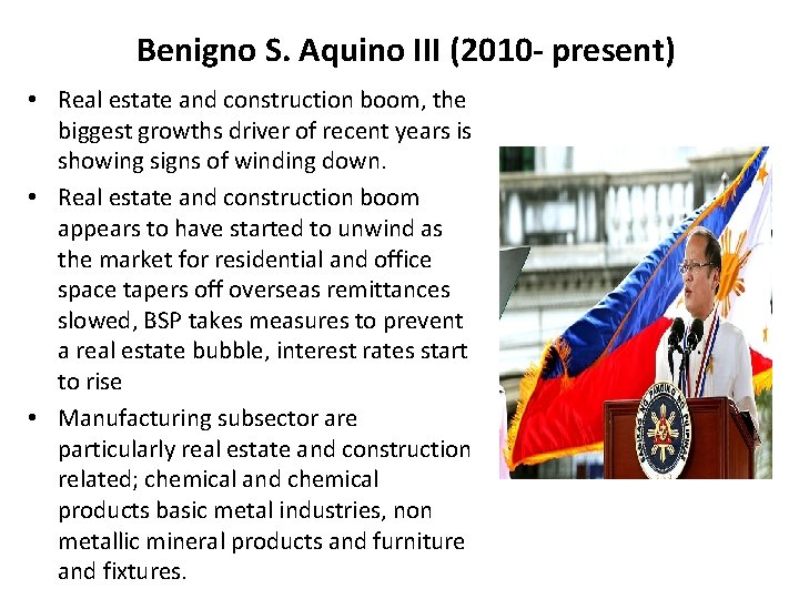 Benigno S. Aquino III (2010 - present) • Real estate and construction boom, the