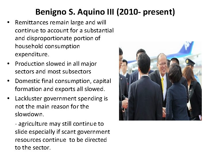 Benigno S. Aquino III (2010 - present) • Remittances remain large and will continue