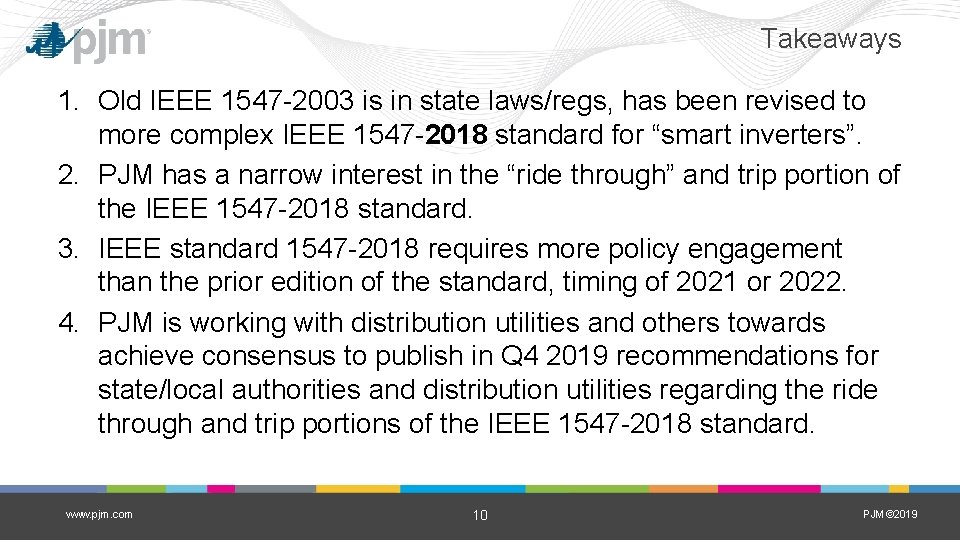 Takeaways 1. Old IEEE 1547 -2003 is in state laws/regs, has been revised to
