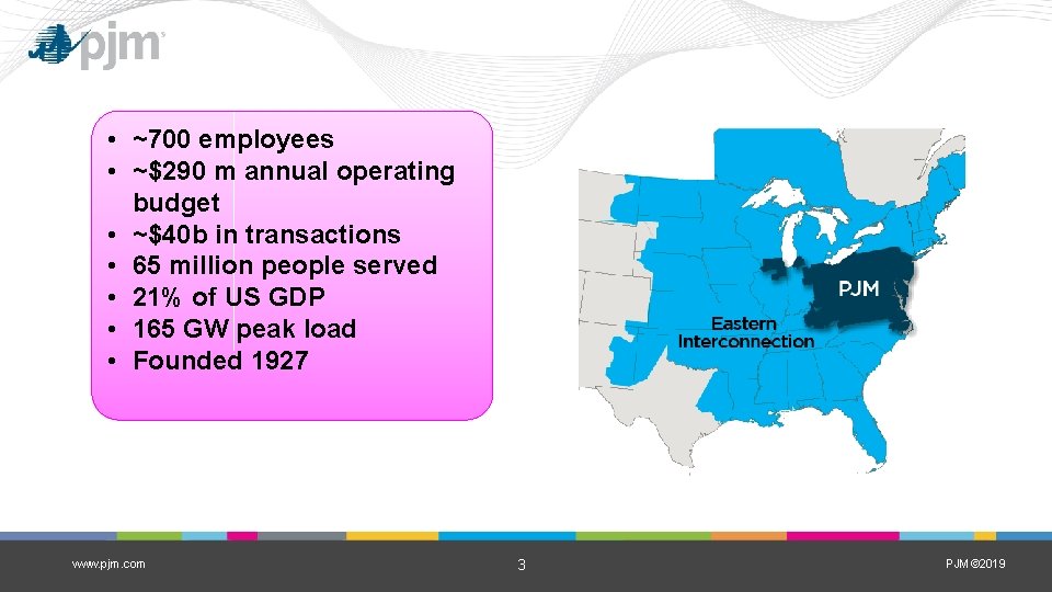  • ~700 employees • ~$290 m annual operating budget • ~$40 b in