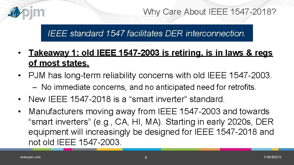 Why Care About IEEE 1547 -2018? IEEE standard 1547 facilitates DER interconnection. • Takeaway
