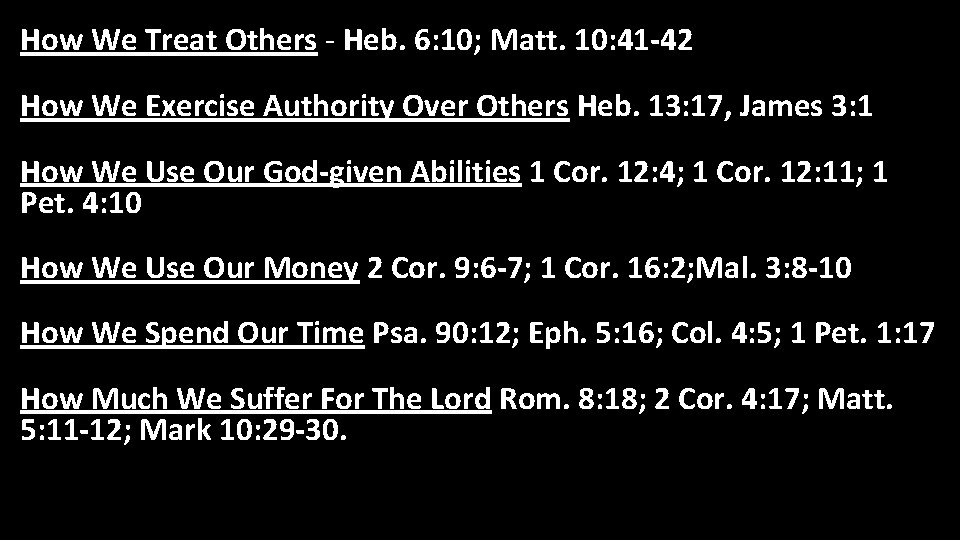 How We Treat Others - Heb. 6: 10; Matt. 10: 41 -42 How We