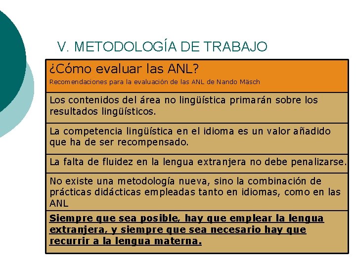 V. METODOLOGÍA DE TRABAJO ¿Cómo evaluar las ANL? Recomendaciones para la evaluación de las