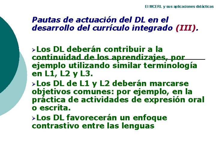 El MCERL y sus aplicaciones didácticas Pautas de actuación del DL en el desarrollo