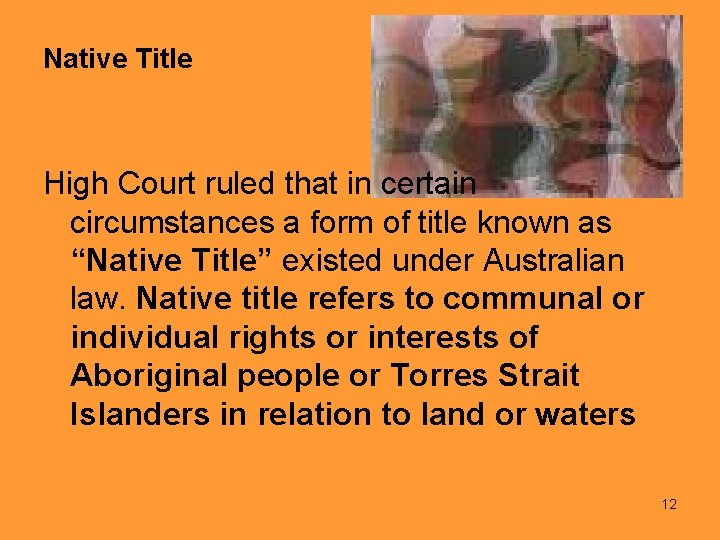 Native Title High Court ruled that in certain circumstances a form of title known