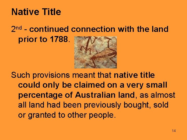 Native Title 2 nd - continued connection with the land prior to 1788. Such