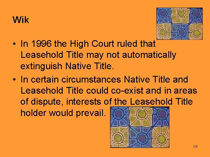 Wik • In 1996 the High Court ruled that Leasehold Title may not automatically