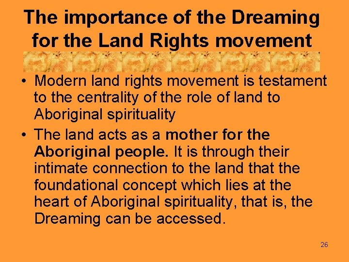 The importance of the Dreaming for the Land Rights movement • Modern land rights