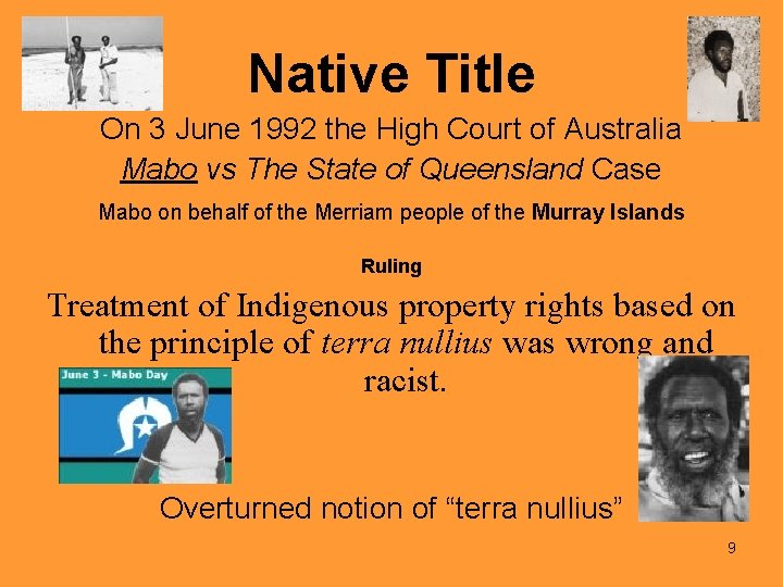 Native Title On 3 June 1992 the High Court of Australia Mabo vs The