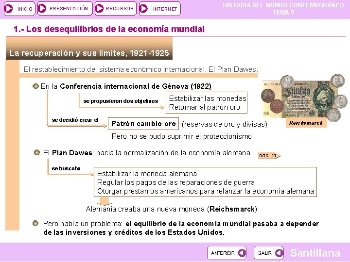 INICIO PRESENTACIÓN RECURSOS INTERNET HISTORIA DEL MUNDO CONTEMPORÁNEO TEMA 9 1. - Los desequilibrios