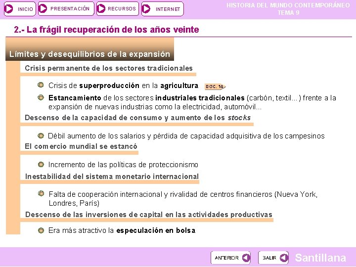 INICIO PRESENTACIÓN RECURSOS HISTORIA DEL MUNDO CONTEMPORÁNEO TEMA 9 INTERNET 2. - La frágil