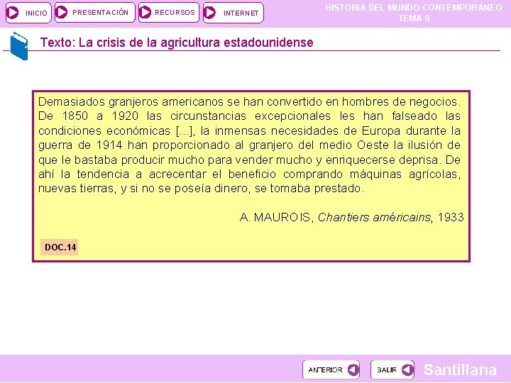 INICIO PRESENTACIÓN RECURSOS INTERNET HISTORIA DEL MUNDO CONTEMPORÁNEO TEMA 9 Texto: La crisis de