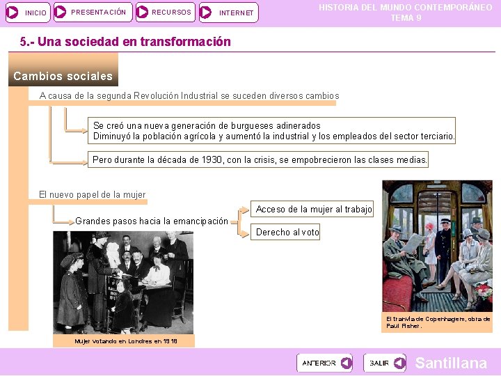 INICIO PRESENTACIÓN RECURSOS HISTORIA DEL MUNDO CONTEMPORÁNEO TEMA 9 INTERNET 5. - Una sociedad