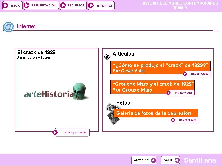 INICIO PRESENTACIÓN RECURSOS HISTORIA DEL MUNDO CONTEMPORÁNEO TEMA 9 INTERNET Internet El crack de