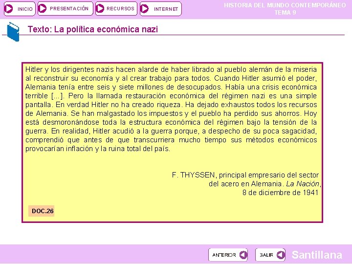 INICIO PRESENTACIÓN RECURSOS INTERNET HISTORIA DEL MUNDO CONTEMPORÁNEO TEMA 9 Texto: La política económica