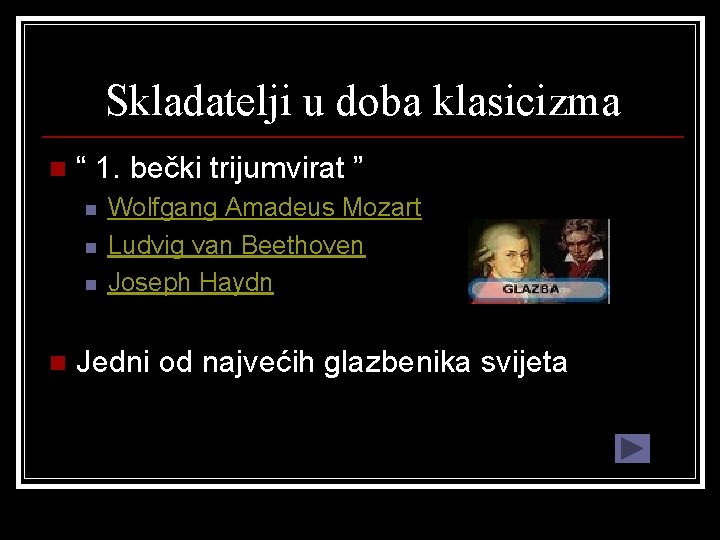 Skladatelji u doba klasicizma n “ 1. bečki trijumvirat ” n n Wolfgang Amadeus