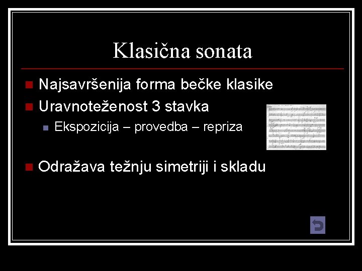 Klasična sonata Najsavršenija forma bečke klasike n Uravnoteženost 3 stavka n n n Ekspozicija