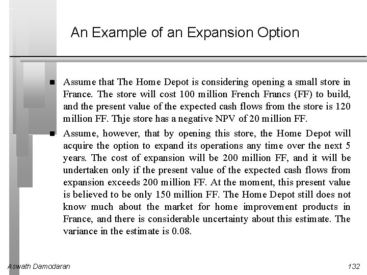 An Example of an Expansion Option Assume that The Home Depot is considering opening