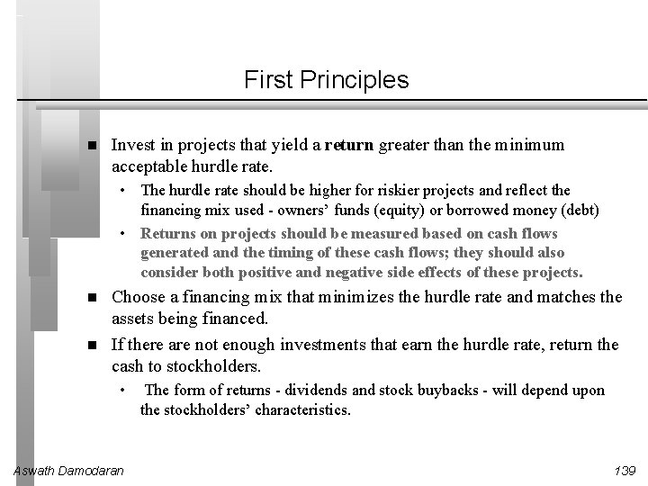 First Principles Invest in projects that yield a return greater than the minimum acceptable