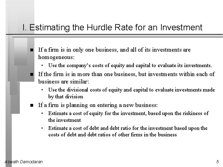 I. Estimating the Hurdle Rate for an Investment If a firm is in only