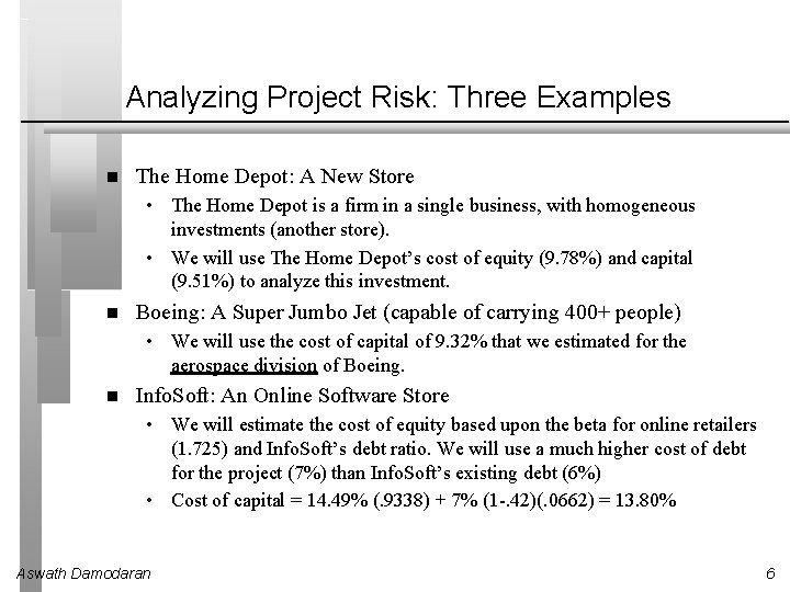 Analyzing Project Risk: Three Examples The Home Depot: A New Store • The Home