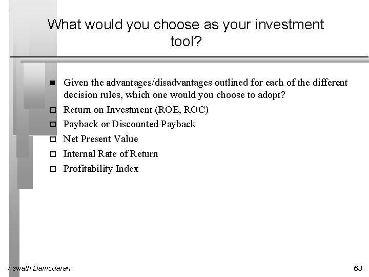 What would you choose as your investment tool? Given the advantages/disadvantages outlined for each