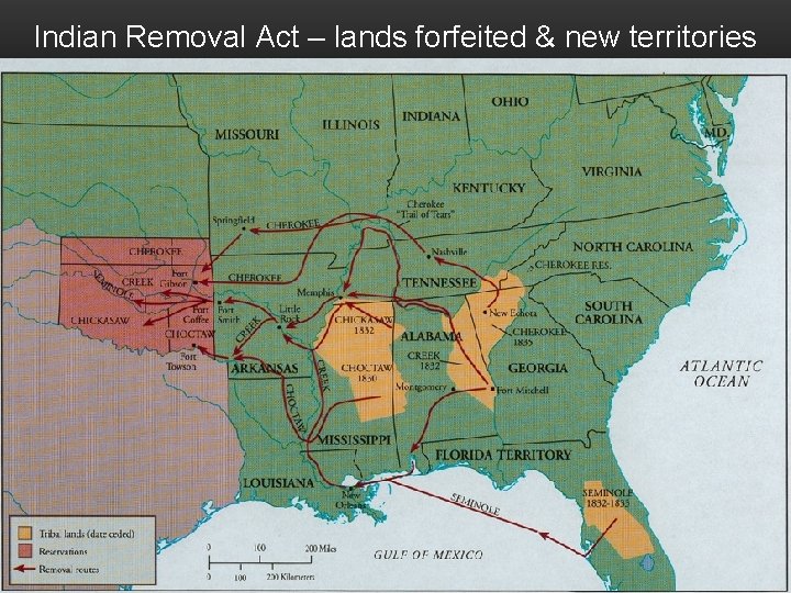 Indian Removal Act – lands forfeited & new territories Indian Removal Act – lands forfeited & new territories