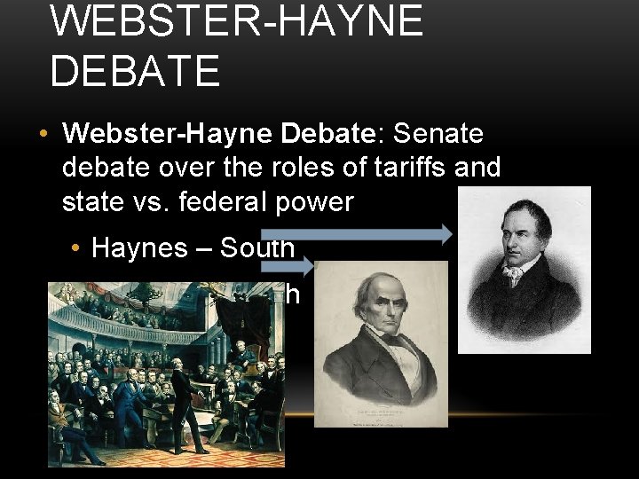 WEBSTER-HAYNE DEBATE • Webster-Hayne Debate: Senate debate over the roles of tariffs and state WEBSTER-HAYNE DEBATE • Webster-Hayne Debate: Senate debate over the roles of tariffs and state