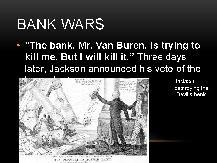 BANK WARS • “The bank, Mr. Van Buren, is trying to kill me. But BANK WARS • “The bank, Mr. Van Buren, is trying to kill me. But