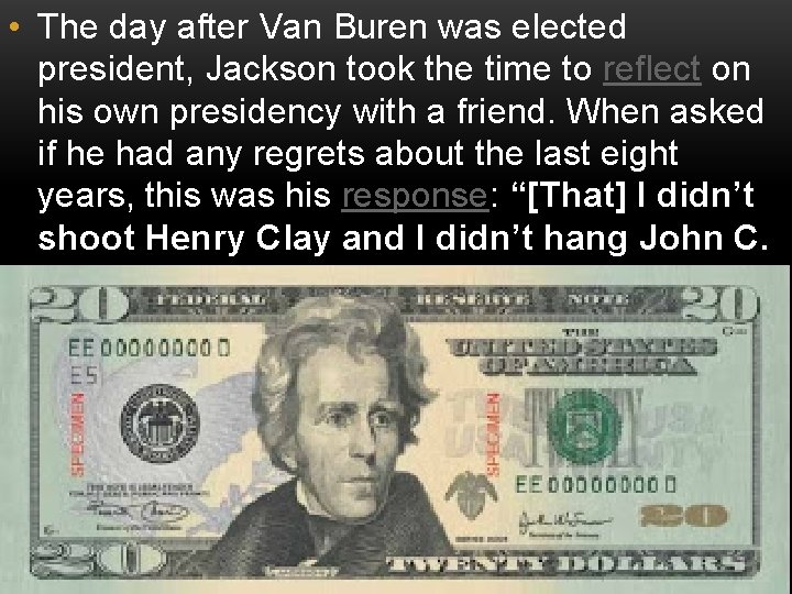 • The day after Van Buren was elected president, Jackson took the time • The day after Van Buren was elected president, Jackson took the time