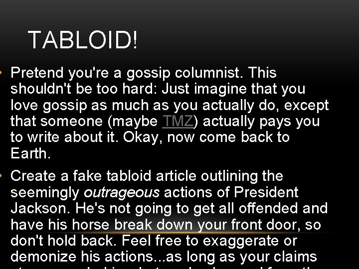 TABLOID! • Pretend you're a gossip columnist. This shouldn't be too hard: Just imagine TABLOID! • Pretend you're a gossip columnist. This shouldn't be too hard: Just imagine