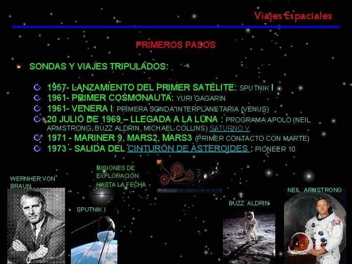 Viajes Espaciales PRIMEROS PASOS SONDAS Y VIAJES TRIPULADOS: 1957 - LANZAMIENTO DEL PRIMER SATÉLITE: Viajes Espaciales PRIMEROS PASOS SONDAS Y VIAJES TRIPULADOS: 1957 - LANZAMIENTO DEL PRIMER SATÉLITE: