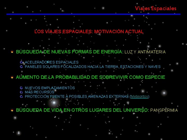 Viajes Espaciales LOS VIAJES ESPACIALES: MOTIVACIÓN ACTUAL BÚSQUEDA DE NUEVAS FORMAS DE ENERGÍA: LUZ Viajes Espaciales LOS VIAJES ESPACIALES: MOTIVACIÓN ACTUAL BÚSQUEDA DE NUEVAS FORMAS DE ENERGÍA: LUZ