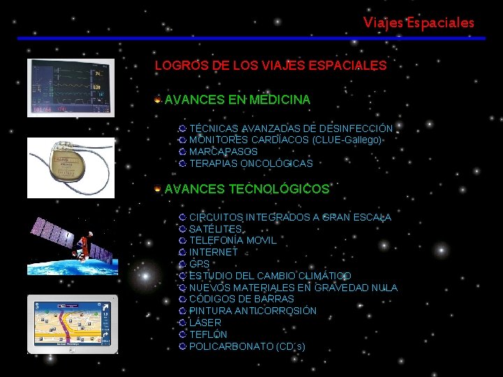 Viajes Espaciales LOGROS DE LOS VIAJES ESPACIALES AVANCES EN MEDICINA TÉCNICAS AVANZADAS DE DESINFECCIÓN Viajes Espaciales LOGROS DE LOS VIAJES ESPACIALES AVANCES EN MEDICINA TÉCNICAS AVANZADAS DE DESINFECCIÓN