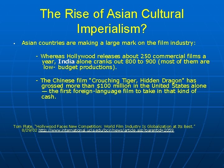 The Rise of Asian Cultural Imperialism? • Asian countries are making a large mark