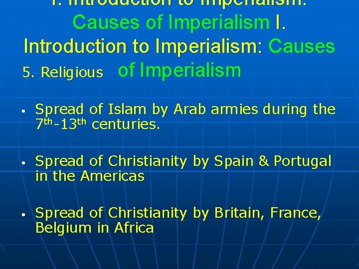 I. Introduction to Imperialism: Causes of Imperialism I. Introduction to Imperialism: Causes 5. Religious