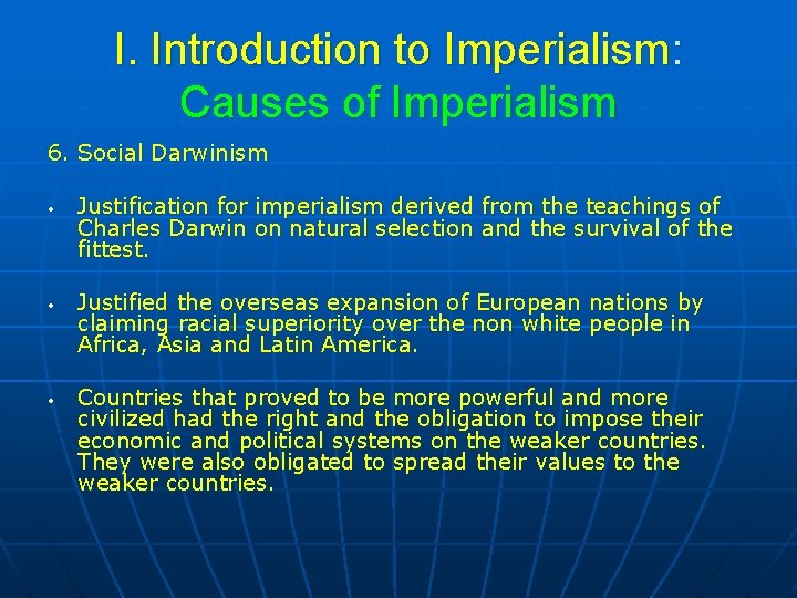 I. Introduction to Imperialism: Causes of Imperialism 6. Social Darwinism • • • Justification