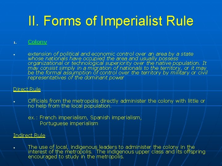 II. Forms of Imperialist Rule 1. • Colony extension of political and economic control