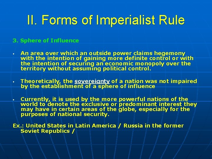 II. Forms of Imperialist Rule 3. Sphere of Influence • • • An area