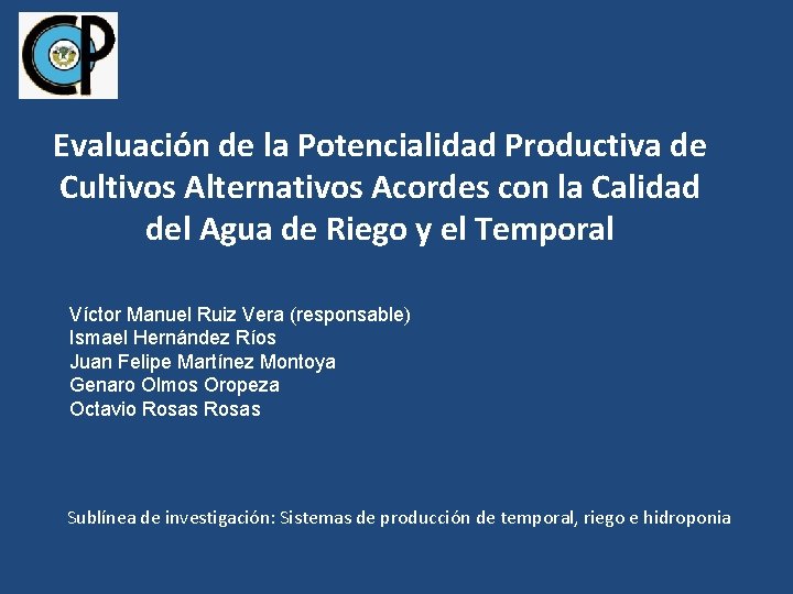 Evaluación de la Potencialidad Productiva de Cultivos Alternativos Acordes con la Calidad del Agua Evaluación de la Potencialidad Productiva de Cultivos Alternativos Acordes con la Calidad del Agua