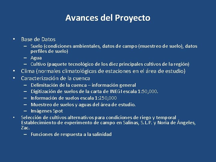 Avances del Proyecto • Base de Datos – Suelo (condiciones ambientales, datos de campo Avances del Proyecto • Base de Datos – Suelo (condiciones ambientales, datos de campo