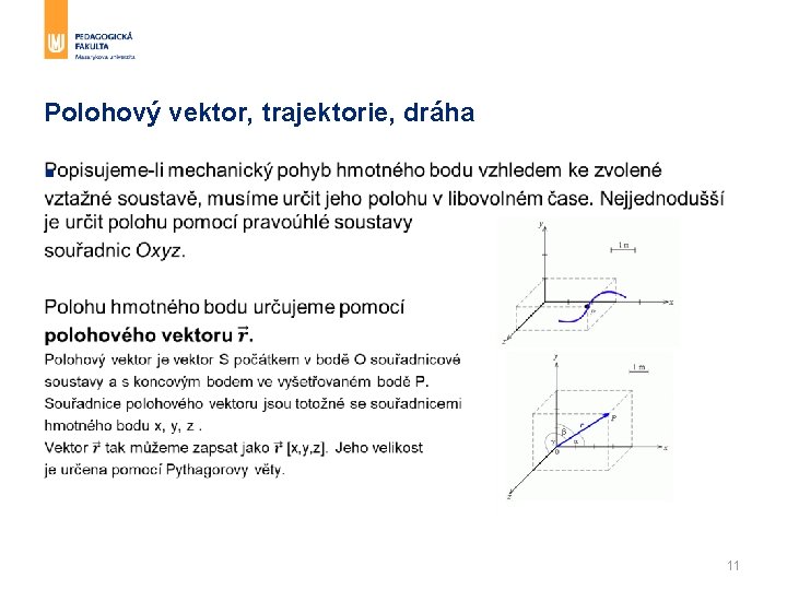 Polohový vektor, trajektorie, dráha § 11 Polohový vektor, trajektorie, dráha § 11
