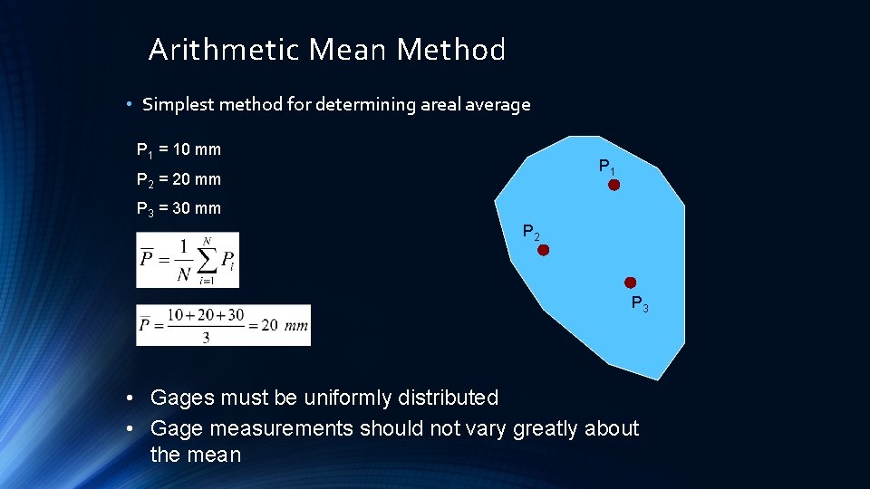 Arithmetic Mean Method • Simplest method for determining areal average P 1 = 10